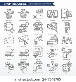 Shopping online icon set - Editable stroke. Pixel perfect vector, Thin line Icons. Same as add to cart, top up, pay online, research market, chat, wallet, map; location, delivery, feedback, etc.