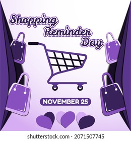 Shopping Reminder Day Background. November 25. Premium and luxury greeting card, letter, poster, or banner. With a trolley, shopping bag, cart, and love icon vector