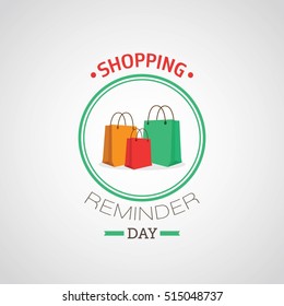 Shopping Reminder Day Vector Illustration. Suitable for greeting card, poster and banner.