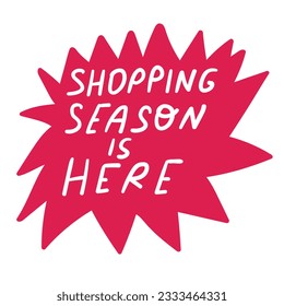 Shopping season is here. Hand drawn badge. Vector illustration on white background.