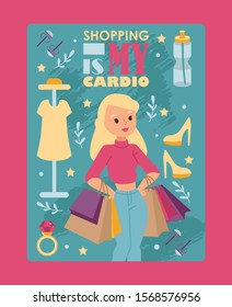 Shopping typography poster, vector illustration. Beautiful woman cartoon character with bags. Funny card with phrase shopping is my cardio. Fashion store advertisement flyer, happy shop customer