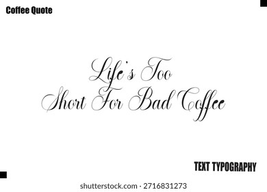 Das Leben ist zu kurz für schlechte Kaffee Typografie Text Vektor Zitat Design