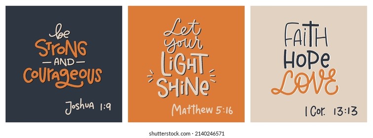 Short Bible quote set. Be strong and courageous Joshua 1:9, Let your light shine Mattew 5:16, Faith, hope, love 1 Corinthians 13:13 verses. Modern design for christian church or volunteer mission.