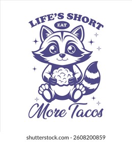 Life’s short eat more tacos