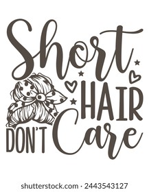 Short Hair Don’t Care design, Hair Don’t Care Bundle, Hair Don’t Care T-shirt