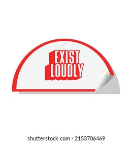 short inspiration sticker motivation quote exist loudly vector illustration