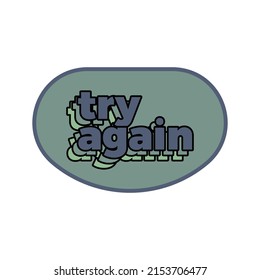 short inspiration sticker motivation quote try again vector illustration