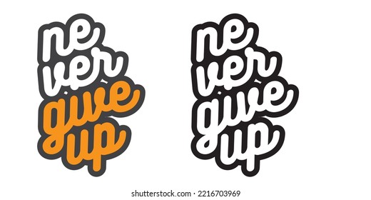 Short inspirational quote, motivational quote typography for t-shirt design or poster. never give up