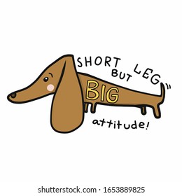 Short legs but big attitude dachshund dog cartoon vector illustration