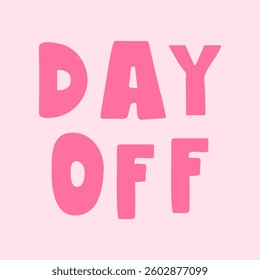 Short phrase - day off. Vector illustration on pink background. T-shirt design.