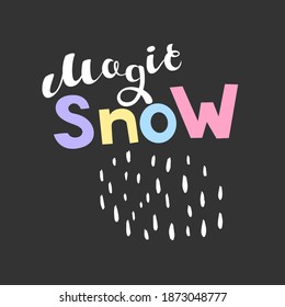 Short Quote in English magic snow. Isolated on black background. Colorful letters and points texture. Vector illustration. Poster, print, card design. Happy new year celebrating. Christmas time.