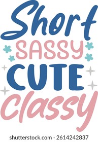 Short sassy cute classy design