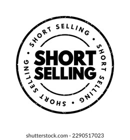 Short Selling - sale of a stock you do not own, text concept stamp for presentations and reports