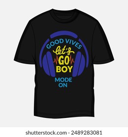 Short sleeve black t shirt with chest print design headphone  and typography quotes vector illustration Isolated on white background ready to print