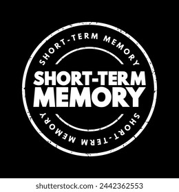 Short-term memory - information that a person is currently thinking about or is aware of, text concept stamp