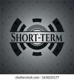 Short-term realistic black emblem. Vector Illustration. Detailed.