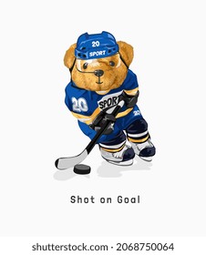 shot on goal slogan with bear doll hockey player vector illustration