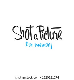 Shot a Picture hand drawn modern brush lettering. Vector illustration logo text for webpage, print and advertising