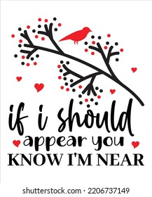 If I Should Appear You Know I'm Near, Merry Christmas shirts Print Template, Xmas Ugly Snow Santa Clouse New Year Holiday Candy Santa Hat vector illustration for Christmas hand lettered