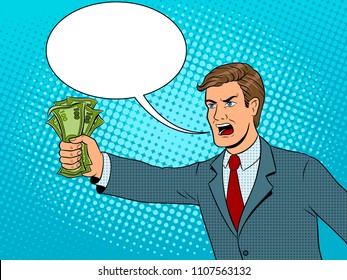 Shouting man with money in hand pop art retro vector illustration. Text bubble. Comic book style imitation.