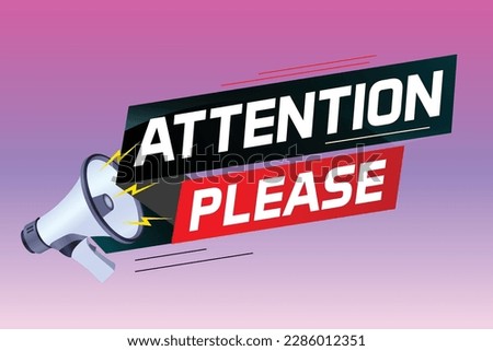 shouting on megaphone with attention please word vector illustration concept, can use for, landing page, template, ui, web, mobile app, poster, banner, flyer