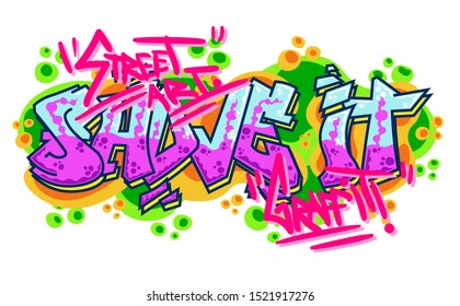 Shove It Street Art Graffiti Freestyle Drawing Original Lettering