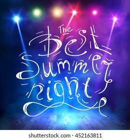 Show background. The Best Summer night Brush Script Style Hand lettering. Smoky vector stage interior shining with light from a projector