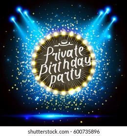 Show background. Private Birthday Party Brush Script Style Hand lettering. Smoky vector stage interior shining with light from a projector