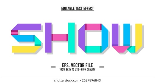Show - Colorful Geometric Text Effect – Modern Vector Typography in Bright Pop Style