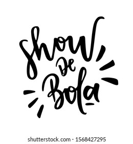 Show de Bola! Awesome! Brazilian Portuguese Expression Hand Lettering.  