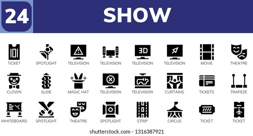 show icon set. 24 filled show icons.  Simple modern icons about  - Ticket, Spotlight, Television, Movie, Theatre, Clown, Slide, Magic hat, Curtains, Tickets, Trapeze, Whiteboard