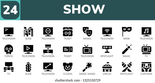 show icon set. 24 filled show icons.  Simple modern icons about  - Television, Slide, Ticket, Masks, Mask, Yorick, Spotlight, Magic, Tv, Clown, Magic wand, Circus, Curtains