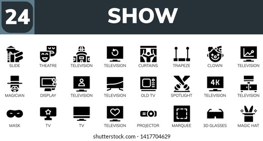 show icon set. 24 filled show icons.  Collection Of - Slide, Theatre, Television, Curtains, Trapeze, Clown, Magician, Display, Old tv, Spotlight, Mask, Tv, Projector, Marquee