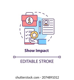 Show impact concept icon. Writing cv abstract idea thin line illustration. Job hunting. Relevant experience and skills. Qualification. Vector isolated outline color drawing. Editable stroke