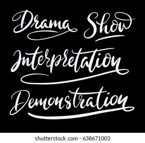 Show and interpretation hand written typography. Good use for logotype, symbol, cover label, product, brand, poster title or any graphic design you want. Easy to use or change color 
