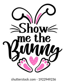 Show me the bunny - Cute Easter bunny design, funny hand drawn doodle, cartoon Easter rabbit. Good for Happy Easter clothes, poster or t-shirt textile graphic design. Vector hand drawn illustration.