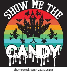 Show Me the Candy T-shirt Design Vector File.