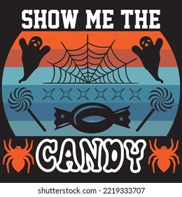 Show Me the Candy T-shirt Design Vector File.