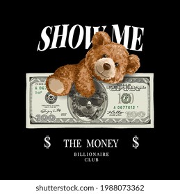 show me the money slogan with bear doll climbing bear doll banknote vector illustration on black background 