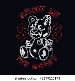 show me the money slogan with a bear doll climbing bear doll banknote vector illustration on a black background. Vector illustration design for fashion graphics, and t-shirt prints.