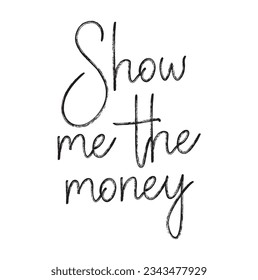 show me the money text.