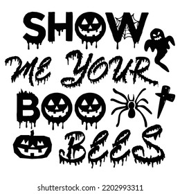 Show me your boo bees  Happy Halloween shirt print template, Pumpkin Fall Witches Halloween Costume shirt design