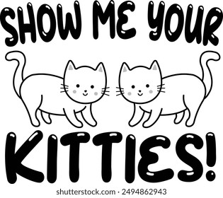 Show me your kitties cute cats isolated design vector illustration 