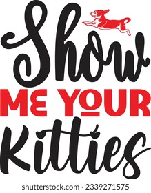 Show Me Your Kitties t shirt design