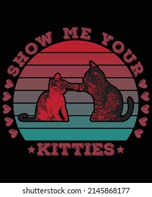 Show me your kitties t-shirt design