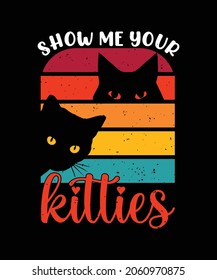 Show me your kitties vintage t shirt design