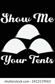 
Show Me Your Tents eps cut file for cutting machine