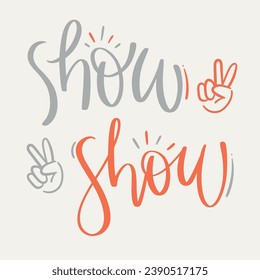 Show in Modern hand Lettering. vector.