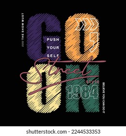 show must go on, abstract graphic typography, t shirt vector, design fashion, illustration, good for casual style