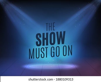 Show Must Go On Images Stock Photos Vectors Shutterstock